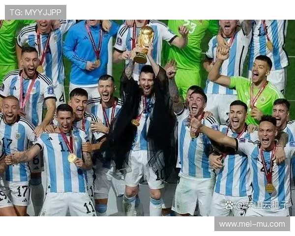 阿根廷世界杯之巅梅西封神带队书写足球历史不朽传奇荣光时刻